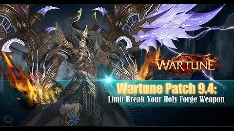 Wartune: Patch 9.4 New Features! (Elemental Forest And New Holy Forge Level!)