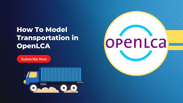 Mastering OpenLCA: How to model transportation in OpenLCA I Learn LCA in 30 days