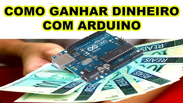 Como Ganhar Dinheiro Com Arduino - 3 dicas rápidas e práticas #comoganhardinheiroarduino