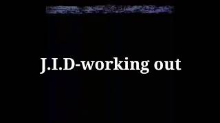 J.I.D-working out