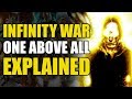 Infinity War: The One Above All Explained