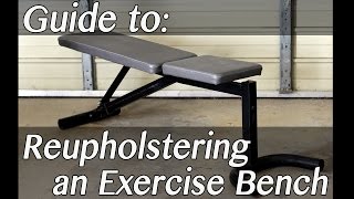 How To: Make & Upholster An Adjustable Exercise Bench