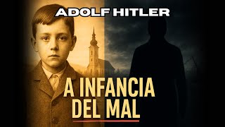 The childhood of the most evil man in the world - Adolf Hitler