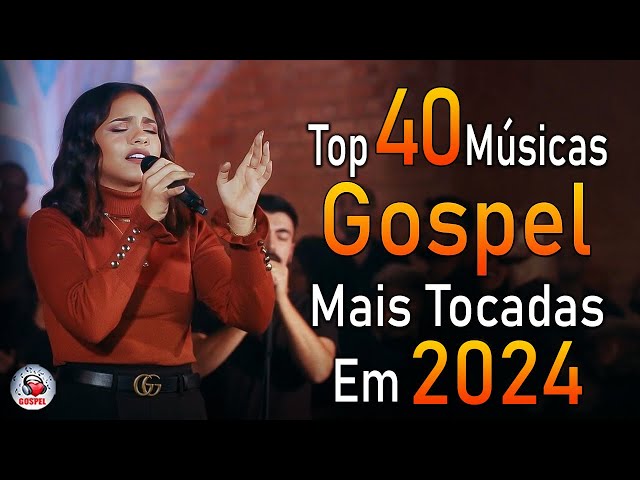 Louvores de Adoração 2024 - As Melhores Músicas Gospel Mais Tocadas - Top Gospel, Hinos Evangélicos class=