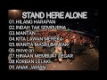 Stand here alonehilang harapaindah tak sempurna full almbum