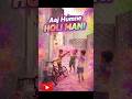 Aaj Humne Holi Mani #vlog- 299 #shorts #viral #minivlog #viralvlogs