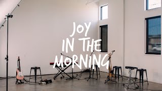 Joy In The Morning | Lifeway Worship