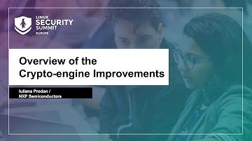 Overview of the Crypto-engine Improvements - Iuliana Prodan, NXP Semiconductors