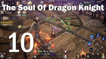 The Soul Of Dragon Knight | MMORPG Gameplay ( Android / IOS ) | Gameplay Walkthrough Part 10