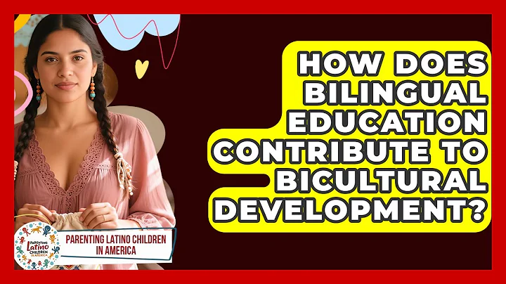 How Does Bilingual Education Contribute to Bicultural Development?