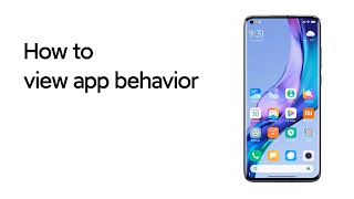 How to view app behavior