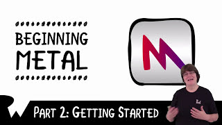Beginning Metal - Getting Started screenshot 3