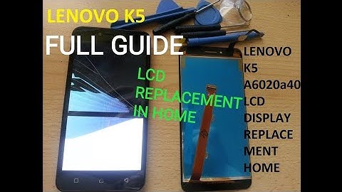 Lenovo K5 A6020a40 - Disassembly LCD display replacement and final test