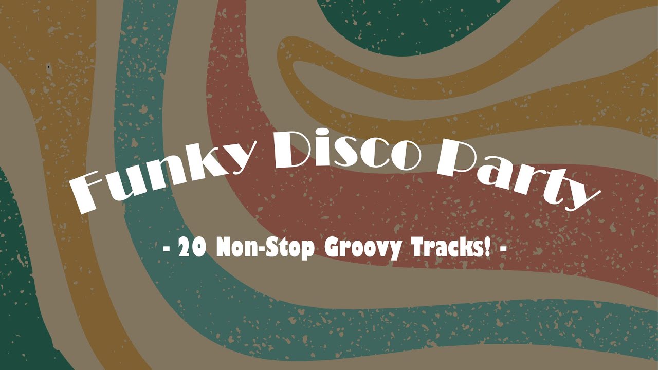 [10 hours - Playlist] Funky Disco Vibes | 20 Upbeat Bass & Dance Tracks for Groovy Moments