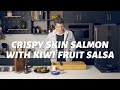 Crispy Skin Salmon with Kiwi Fruit Salsa