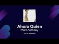 Marc Anthony - Ahora Quien Lyrics English and Spanish - English Translation / Subtitles