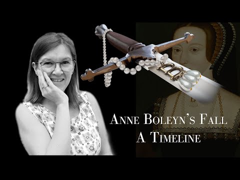 Anne Boleyn's Fall - A Timeline