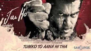 Jai Ho Song  Tumko Toh Aana Hi Tha Full