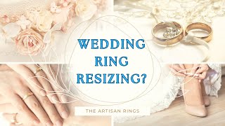 Can You Make a Wedding Ring Bigger? (Resizing Info)