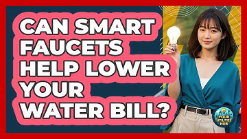 Can Smart Faucets Help Lower Your Water Bill?