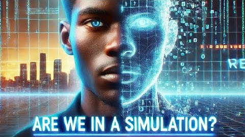 Are We Living in a Simulation? Nick Bostrom’s Mind-Blowing Theory Explained