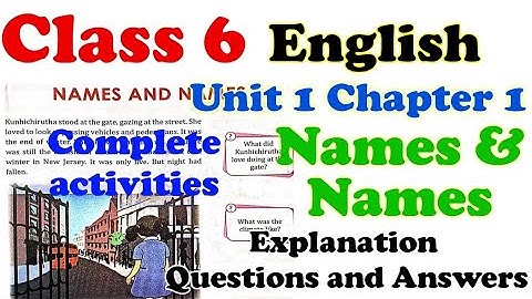 Class 6 English Unit 1 chapter 1 Names and Names explanation and question answers new textbook #std6
