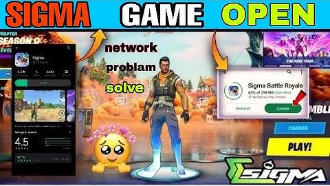 HOW TO SOLVE SIGMA GAME LOADING PROBLEM || network error problem solve || how to open sigma game