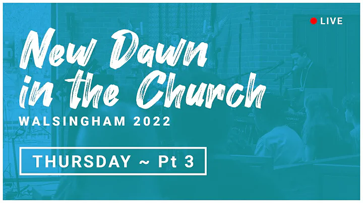 New Dawn 2022 ~ Thursday 4th August | Part 3 | Hol...