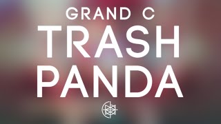 GRAND C - Trash Panda
