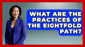 What Are The Practices Of The Eightfold Path? - Buddhism Reflections