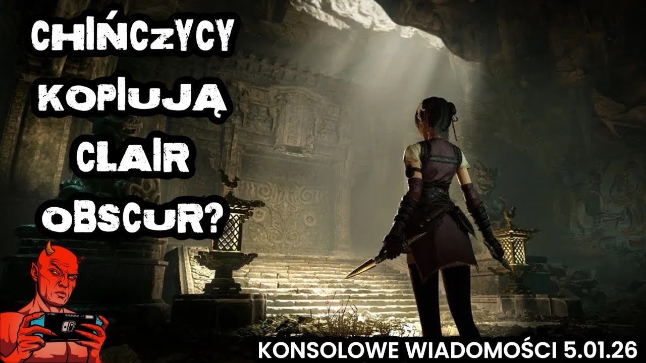 CHIŃCZYCY KOPIUJĄ CLAIR OBSCUR. KONSOLOWE WIADOMOŚCI 5.01.26