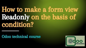 How to make form view Read-only on the basis of condition? | ATTRS | Odoo development