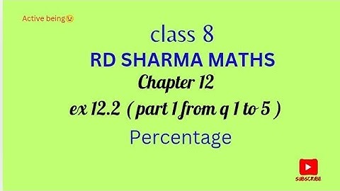 Ex 12.2 rd sharma maths class 8 // ch 12 percentage // part 1 from q 1 to 5 // @activebeing