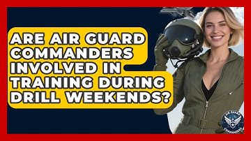 Are Air Guard Commanders Involved in Training During Drill Weekends? - Air Guard Commanders