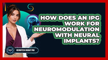 How Does An IPG Work For Neuromodulation With Neural Implants? - Neurotech Insight Pro