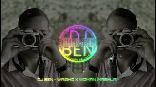 DJ BEN - WAIGHO X WOMAN (MASHUP) REMIX 2023