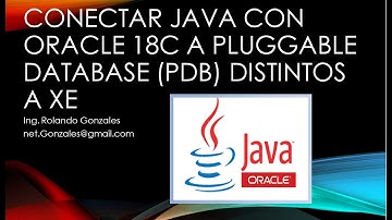 clase012, conectar JAVA CON ORACLE 18C PLUGGABLE DATABASE, con otros pdb diferente a XR.