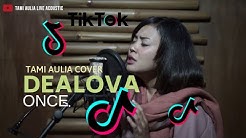 Dealova Once Tami Aulia Cover  - Durasi: 4:04. 