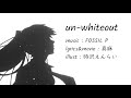 【初音ミク】un-whiteout【オリジナル曲】