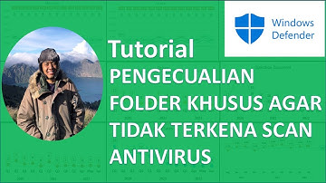 Tutorial Pengecualian Folder Khusus Agar Tidak Terkena Scan Anti Virus