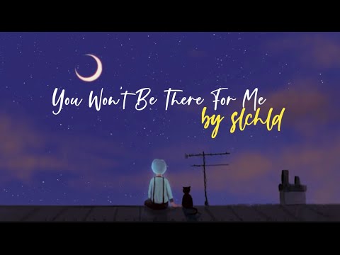 slchld - you won't be there for me (Lyrics)
