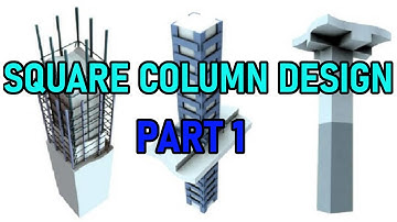 Column Design Part 1| Reinforced Square Column.