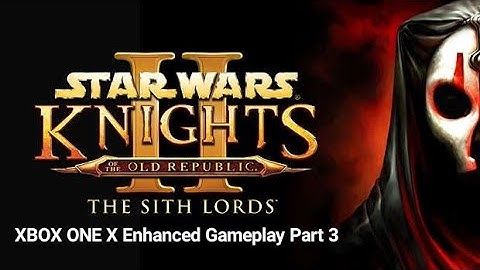 XBOX ONE X Enhanced Gameplay Star Wars KOTOR 2: The Sith Lords Part 3