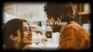 Thoda Thoda Pyaar - (Slowed   Reverb) - honeybee