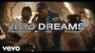 Смотреть клип Cakebosscune, Vado, Avon Carter - Vivid Dreams