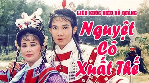 LK hồ quảng | NGUYỆT CÔ XUẤT THẾ (Vũ Linh, Tài Linh, Kim Tử Long) DHQ | Cải Lương Tôi Yêu