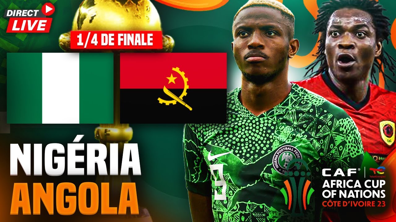 NIGERIA ANGOLA LIVE / 1/4 FINALE CAN 2024 / LES SUPER EAGLES FACE A