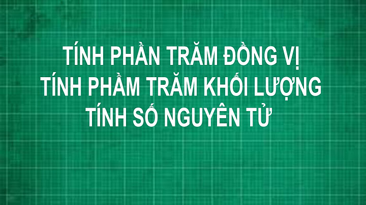 Cách tính phần trăm khối lượng hóa 10 năm 2024