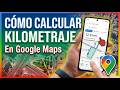 Cómo Calcular Kilometraje En Google Maps