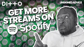 How to GET MORE STREAMS on Spotify | 11 Ways to Rack Up Plays | Ditto Music